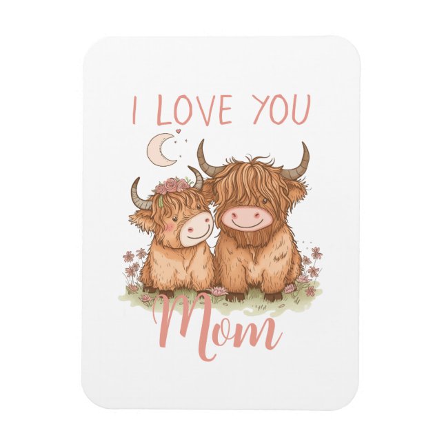 Cute Highland Cow and Mom I Love You Mother's Day  Magnet (Vertical)