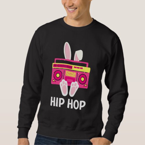 Cute Hip Hop Easter Bunny Rabbit Ears Feet Paws Ra Sweatshirt