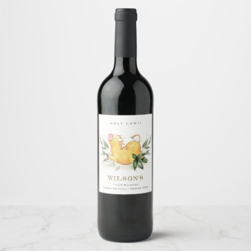 Cute Holy Cow Farm Foliage Kids Any Age Birthday Wine Label