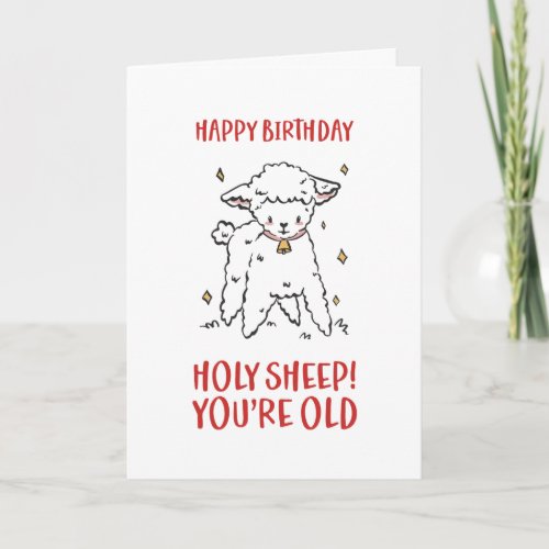 Cute Holy Sheep Youre Old Funny Birthday Card