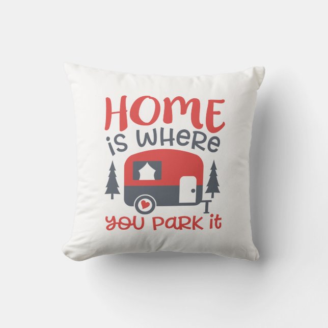 Cute Home is where you park it camper Throw Pillow (Front)