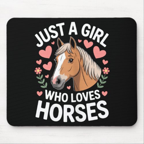 Cute Horse Girl Just A Girl Who Loves Horses Lover Mouse Pad