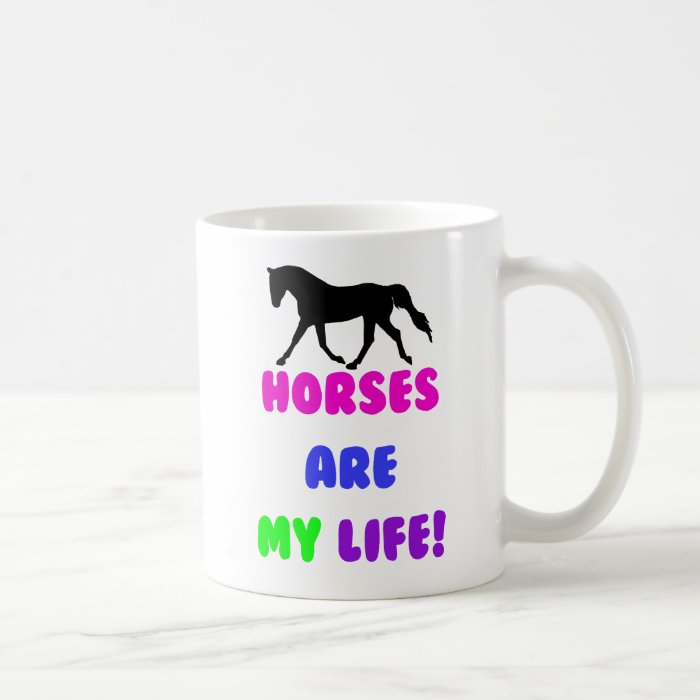 Cute Horses Are My Life Mugs