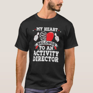 Cute Hot Activity Director Stole My Heart Valentin T-Shirt
