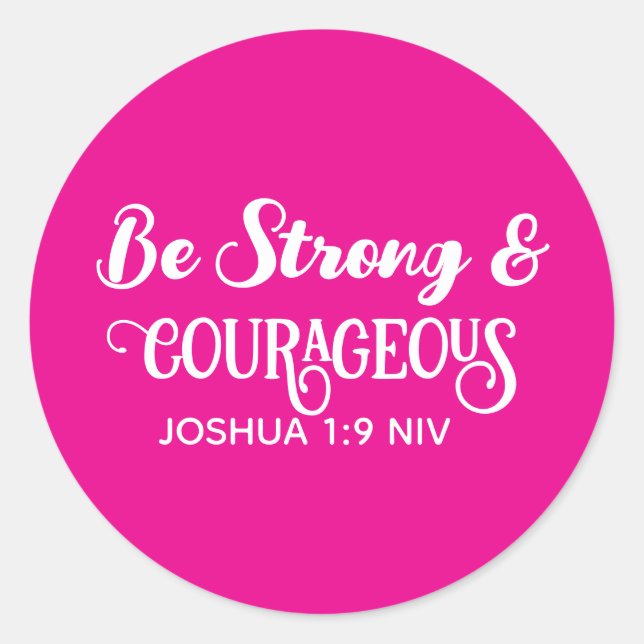 Cute Hot Pink Strong and Courageous Simple Classic Round Sticker (Front)