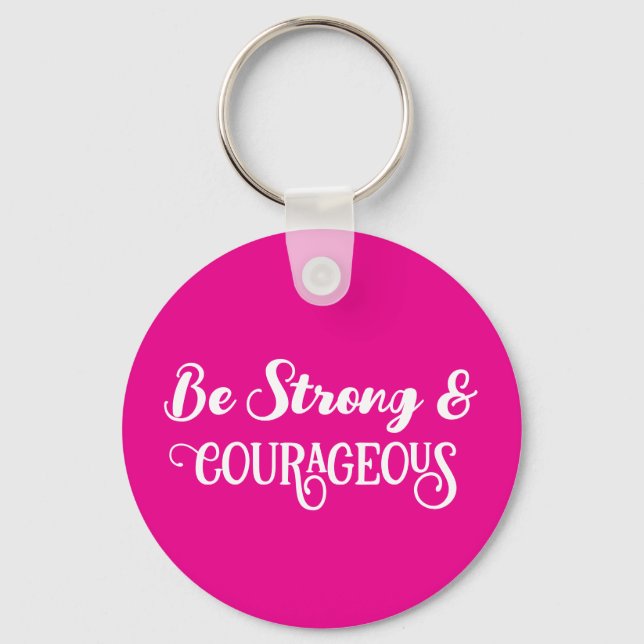 Cute Hot Pink Strong and Courageous Simple Keychain (Front)