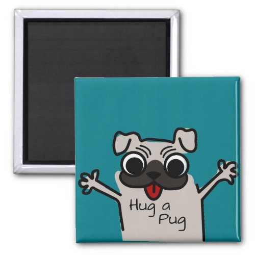 Cute Hug a Pug Teal Magnet