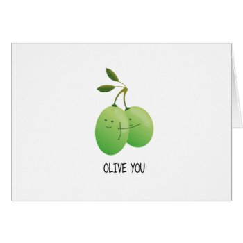 Cute Hugs & Love Card - Olive You! by ThatGreatCardShop at Zazzle