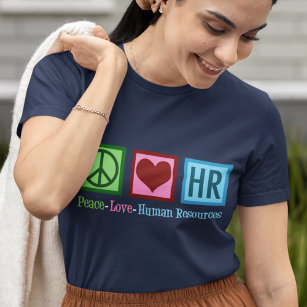 Cute Human Resources Department Peace Love HR T-Shirt