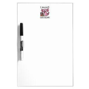 Cute I Axolotl Questions aztec Oh No red button Dry Erase Board