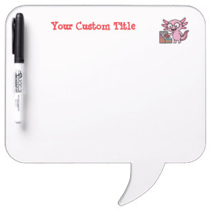 Cute I Axolotl Questions aztec Oh No red button Dry Erase Board