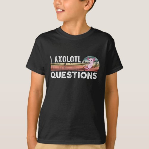 Cute I Axolotl Questions Retro Kawaii Animals Gift T_Shirt