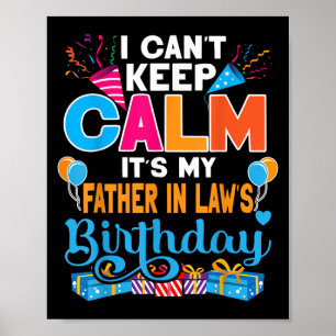 Cute I Can't Keep Calm It's My Father In Law Birth Poster