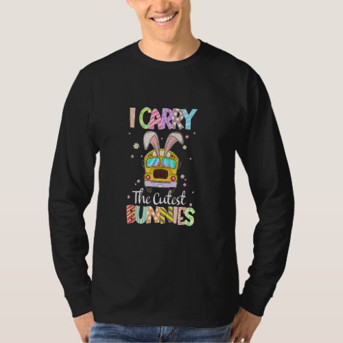 Cute I Carry The Cutest Bunnies School Bus Driver  T_Shirt