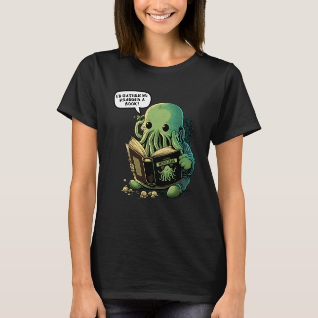 Cute I d Rather Be Reading A Book Cthulhu T-Shirt (Front)