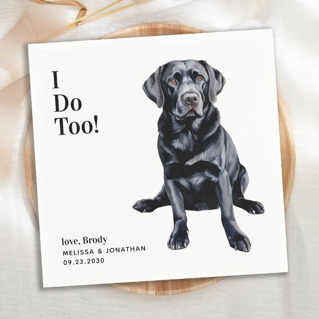 Cute I Do Too Labrador Retriever Dog Wedding Napkins (Creator Uploaded)