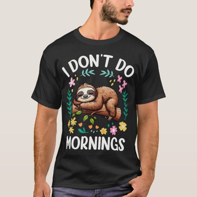 Cute I Dont Do Mornings T-Shirt (Front)