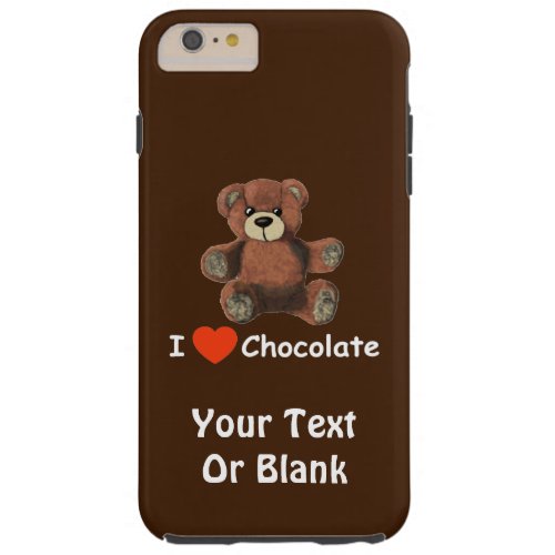 Cute I Heart Love Chocolate Teddy Bear Tough iPhone 6 Plus Case