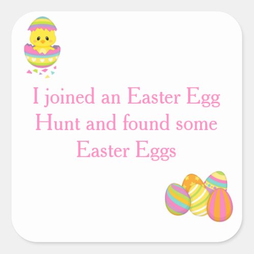 Cute I joined an Easter Egg Hunt Square Sticker