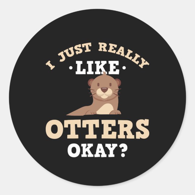 Cute I Just Really Like Otters Funny Quote Sticker (Front)