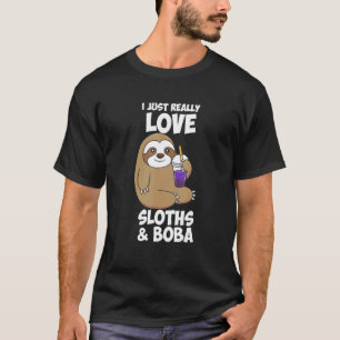 Cute I Just Really Love Sloths Boba Design T-Shirt