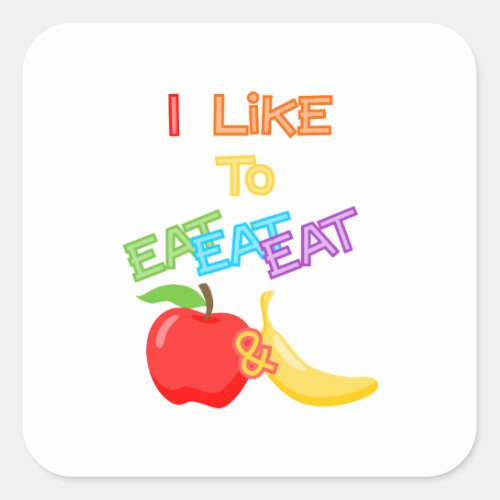 Cute i like to eat apple and banana children song  square sticker