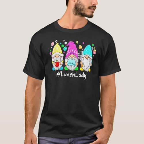 Cute I Love Being A Lunch Lady Gnome Happy Easter  T_Shirt