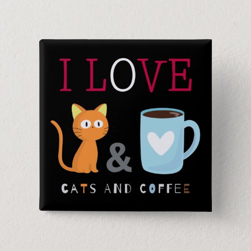  Cute I Love Cats and Coffee Black Button