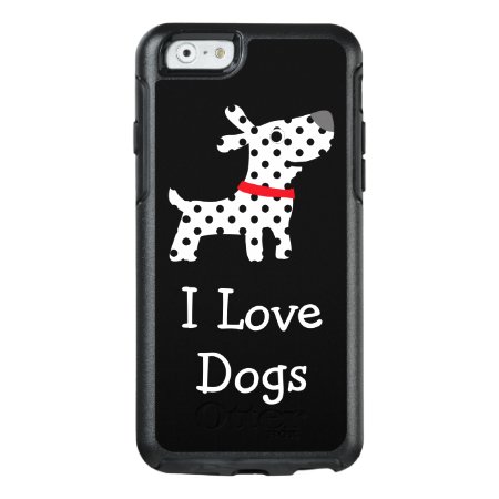 Cute I Love Dogs Otterbox Iphone 6/6s Case