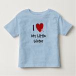 Cute I Love (heart) My Little Sister Toddler T-shirt at Zazzle