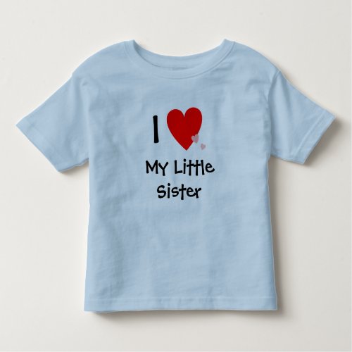 Cute I Love Heart My Little Sister Toddler T_shirt