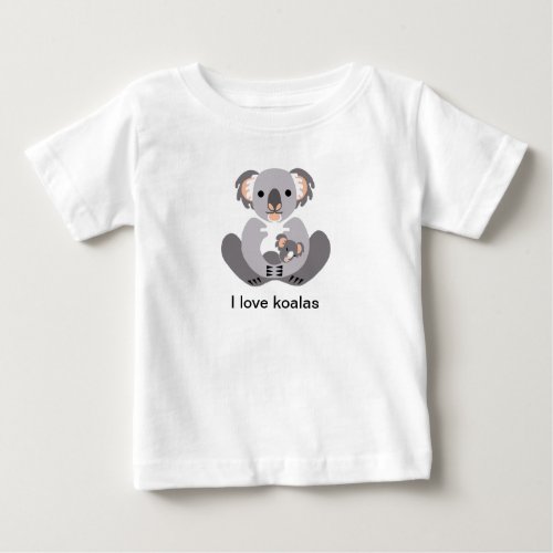 Cute I love KOALAS _ Marsupial _ Wildlife _Nature Baby T_Shirt