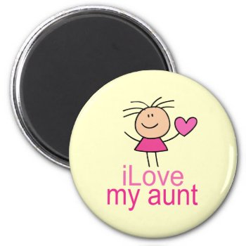 Cute I Love My Aunt Fridge Magnet Gift by MainstreetShirt at Zazzle