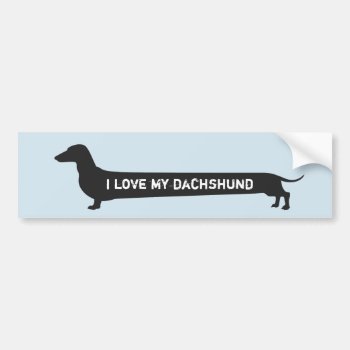 Cute "i Love My Dachshund" Dog Silhouette Bumper Sticker by Doxie_love at Zazzle