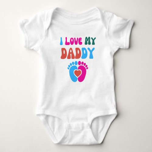 Cute I Love My Daddy Baby Bodysuit