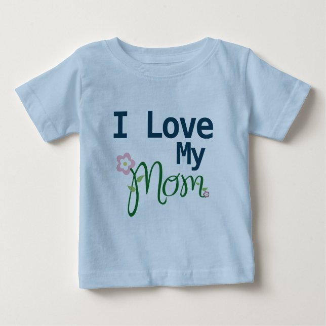 Cute I Love My Mom Baby Boy Blue Baby T-Shirt (Front)