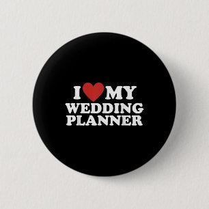 Cute I Love My Wedding Planner From Bride Groom Button