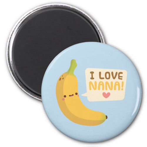 Cute I Love Nana Banana Pun Magnet