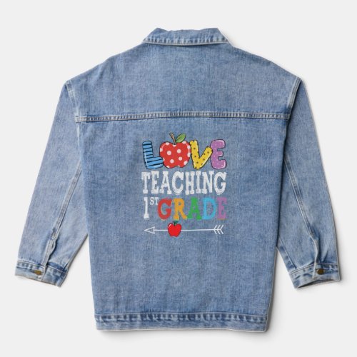 Cute I Love Teaching 1st Grade First Grade Best Te Denim Jacket