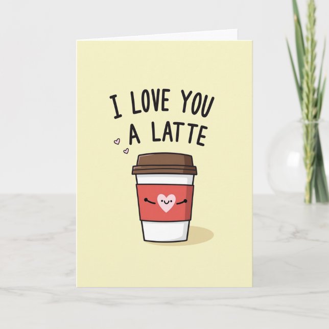 Cute I Love You A Latte Coffee Card (Front)