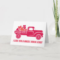 Cute I love you a whole truck load! Valentine Holiday Card