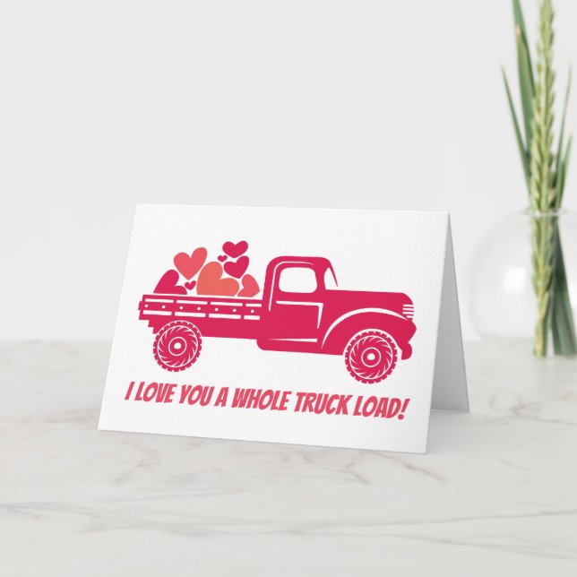Cute I love you a whole truck load! Valentine Holiday Card (Front)