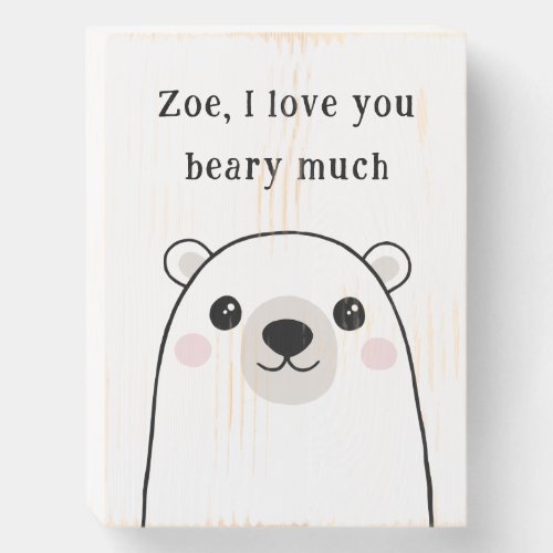 Cute I love you beary much polar bear custom name Wooden Box Sign