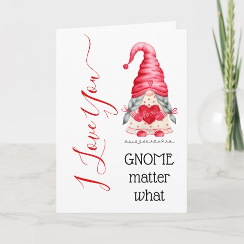 Cute I Love You Girl Gnome Matter What Valentine  Card