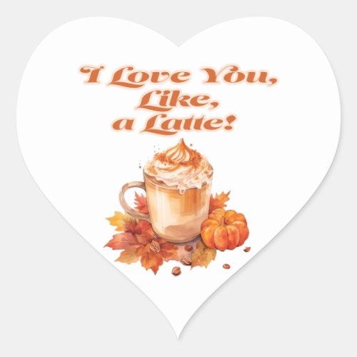 Cute I Love You Like a Latte  Heart Sticker