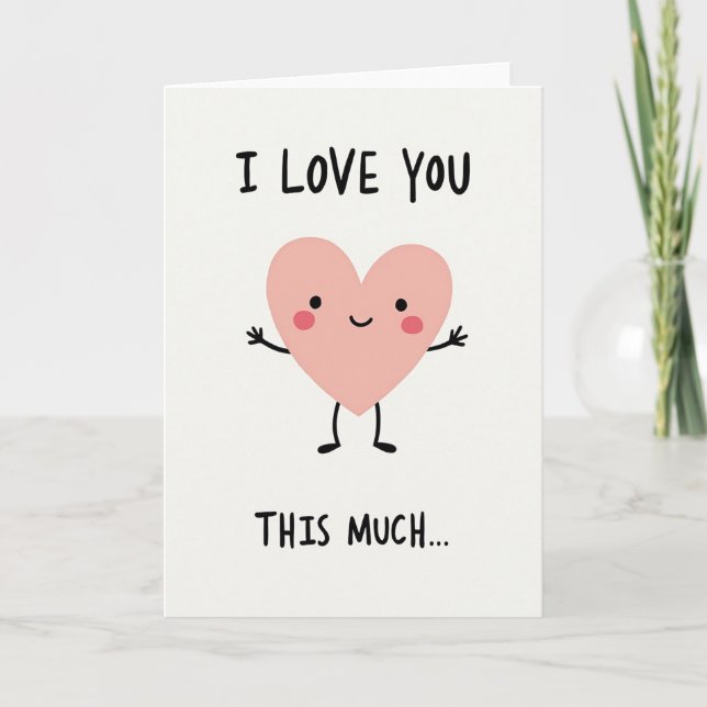 Cute I Love You This Much Card (Front)