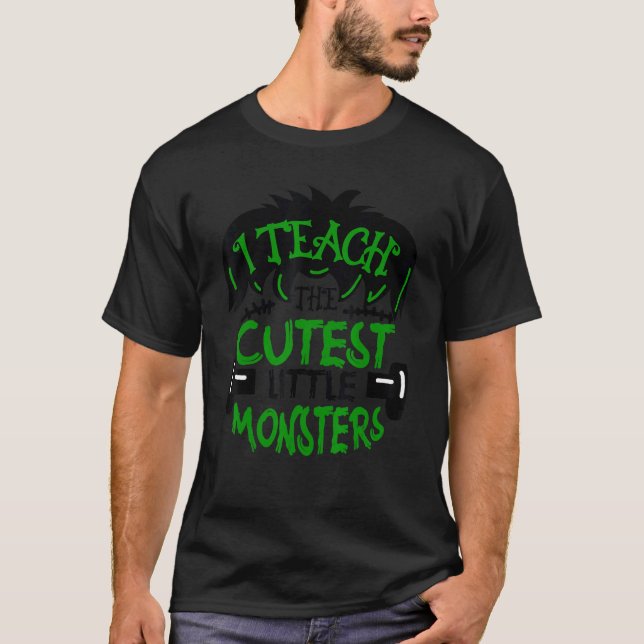 Cute I Teach The Cutest Little Monsters Halloween  T-Shirt (Front)