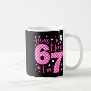 Cute I Was 6 Now I'm 7 Year Old Birthday Six Seven Coffee Mug