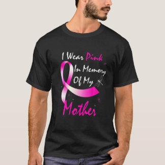 Cute I Wear Pink In Memory Of My Mom Breast Cancer T-Shirt