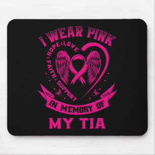 Cute I Wear Pink In Memory Of My Tia Breast Cancer Mouse Pad